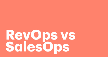 RevOps vs SalesOps – what's the difference? Understanding revenue and sales operations