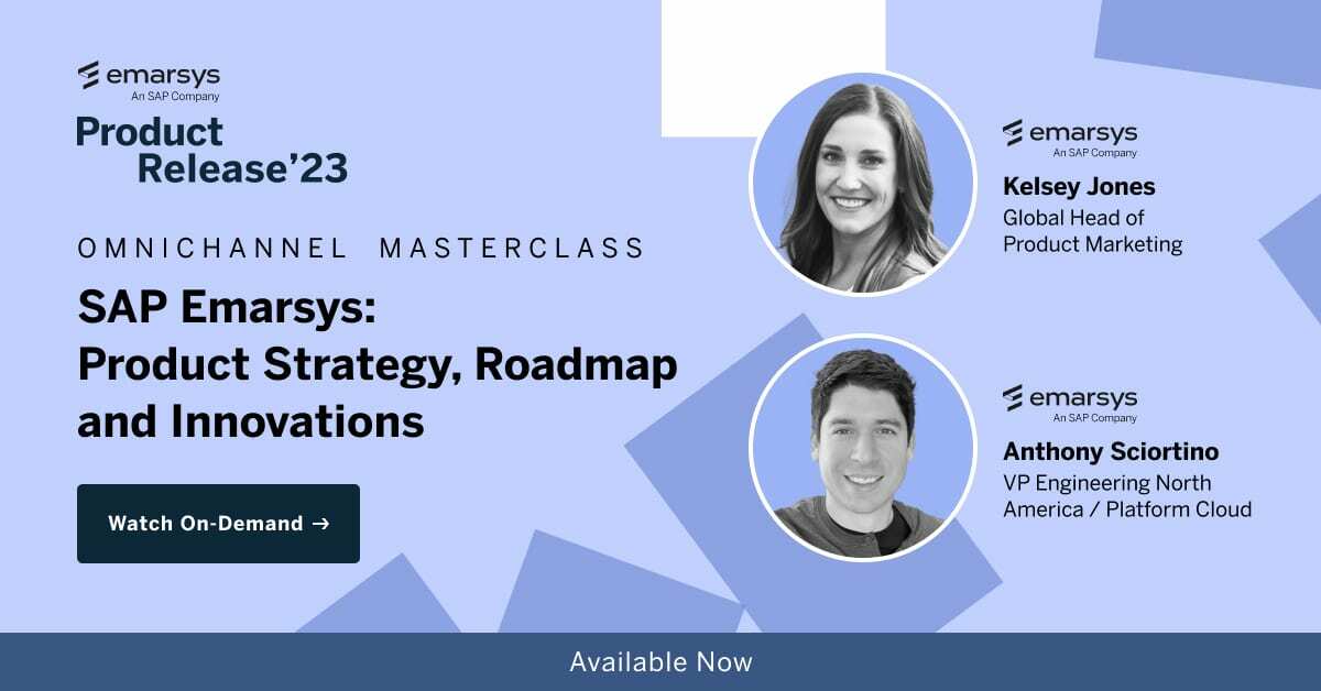 SAP Emarsys Product Strategy, Innovations, and Roadmap