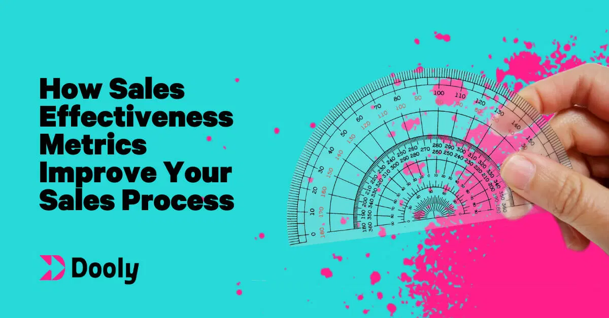 How Sales Effectiveness Metrics Improve Your Sales Process