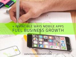 4 Invincible Ways Mobile Apps Fuel Business Growth