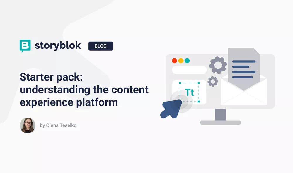 Starter pack: understanding the content experience platform