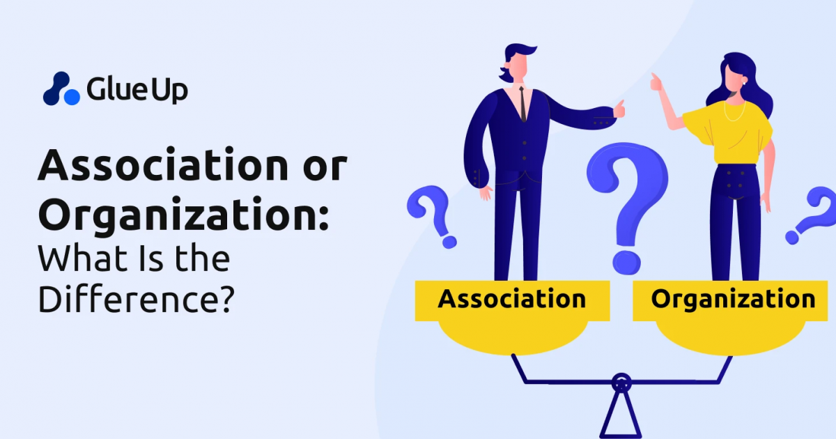 Association or Organization: What Is the Difference?