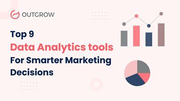 Top 9 Data Analytics Tools for Smarter Marketing Decisions