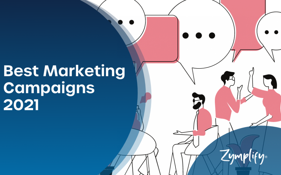 What to learn from the best marketing campaigns of 2021 | Zymplify