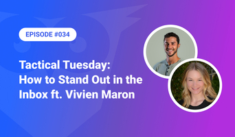 034: Tactical Tuesday – How to Stand Out in the Inbox ft. Vivien Maron