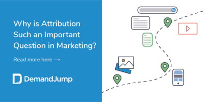 Why is Attribution Such an Important Question in Marketing?