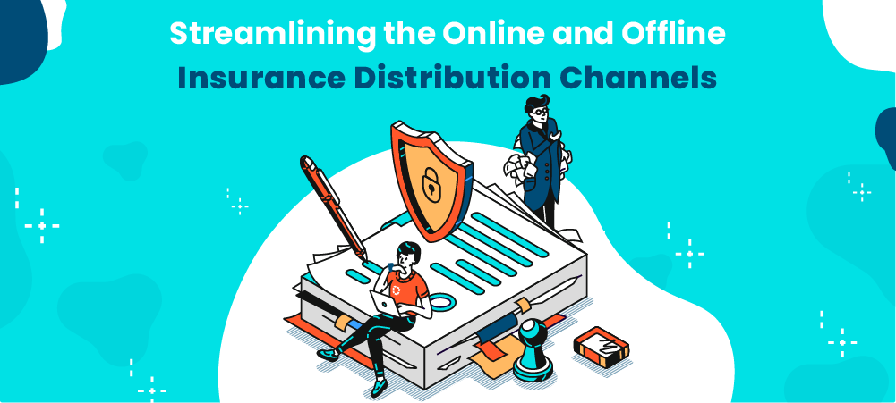 Insurance Distribution: How to streamline online and offline channels
