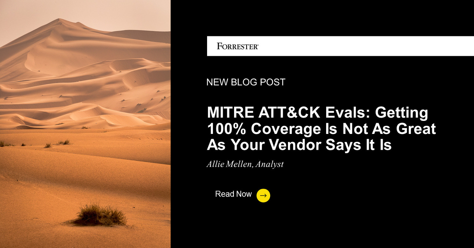 MITRE ATT&CK Evals: Getting 100% Coverage Is Not As Great As Your Vendor Says It Is