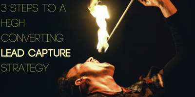 3 Steps to a High-Converting Lead Capture Strategy