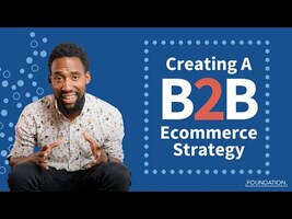 Creating A B2B Ecommerce Strategy