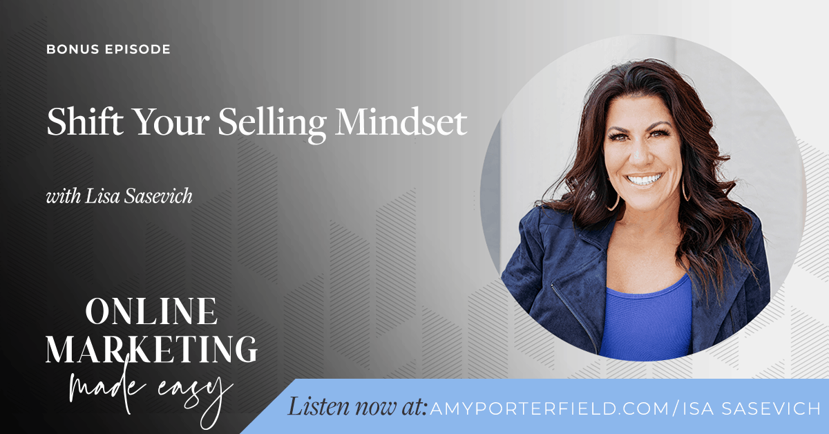 #313b: Shift Your Selling Mindset with Lisa Sasevich 