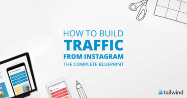 How to Build Traffic From Instagram: The Complete Blueprint