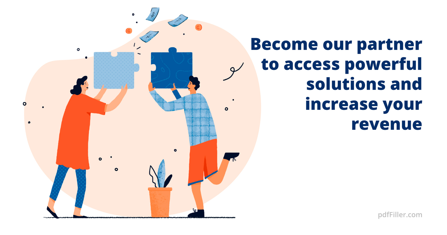 Introducing the Partner Program: get pdfFiller in the hands of customers and drive your revenue