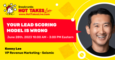 Your Lead Scoring Model is Wrong with Kenny Lee - Breadcrumbs - Revenue Acceleration
