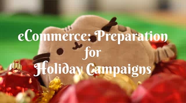 ECommerce: Preparation For Holiday Campaigns