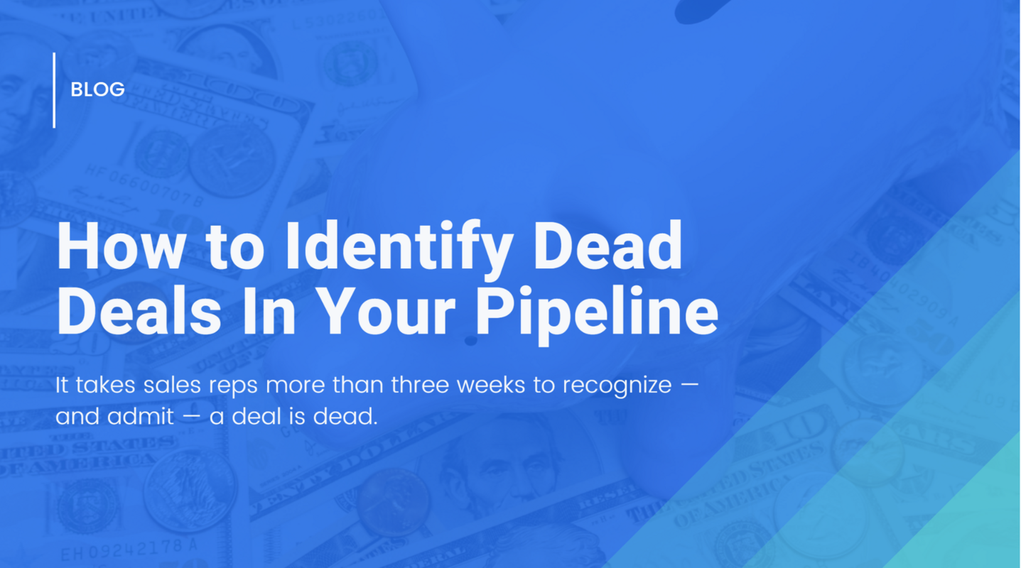 How to Identify Dead Deals in Your Pipeline