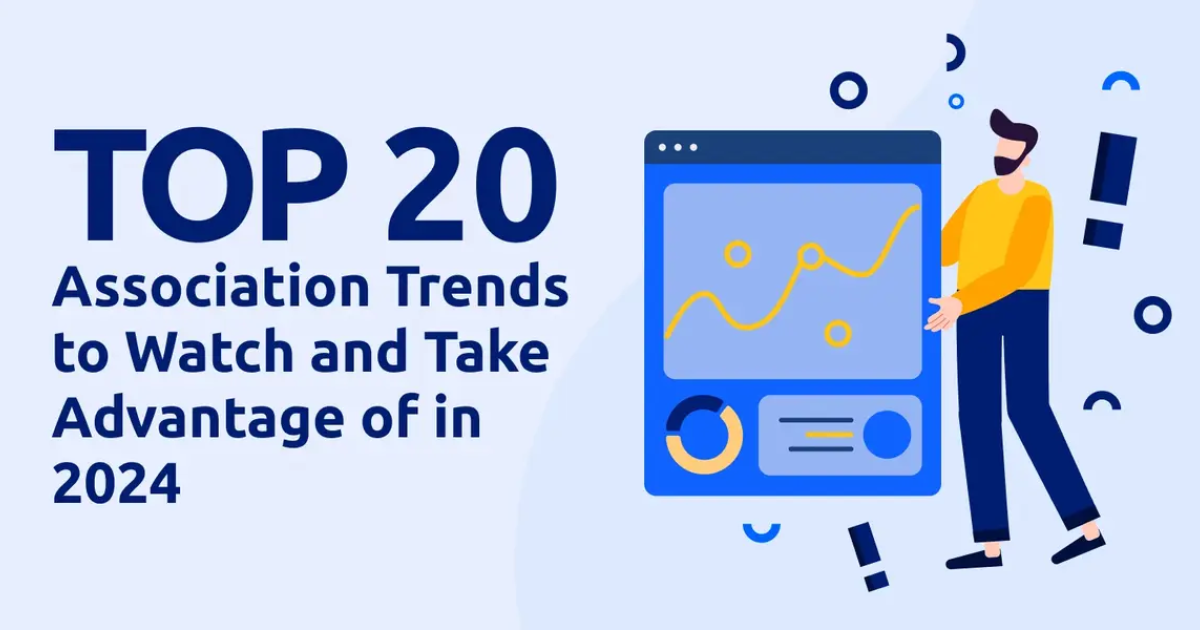 Top 20 Association Trends to Watch and Take Advantage of in 2024