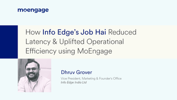 How Info Edge's Job Hai Reduced Latency & Uplifted Operational Efficiency using MoEngage