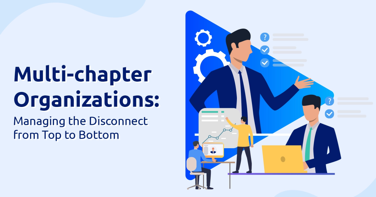 Multi-chapter Organizations: Managing the Disconnect from Top to Bottom