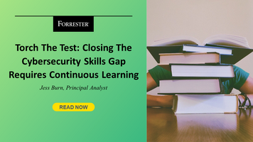 Torch The Test: Closing The Cybersecurity Skills Gap Requires Continuous Learning