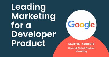 Leading Marketing for a Developer Product | PMMnow