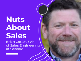 Nuts About Sales - Ep #16 - Brian Cotter - Seismic