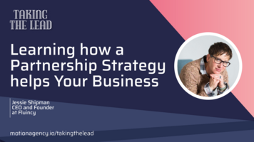 Learning How a Partnership Strategy Helps Your Business With Jessie Shipman