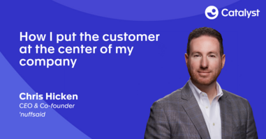 How I Put The Customer At The Center Of My Company (And How You Can Do It, Too)