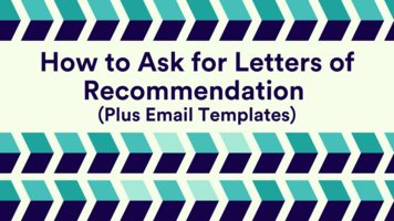 How to Ask for Letters of Recommendation (Plus Email Templates)