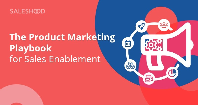 The Product Marketing Playbook for Sales Enablement