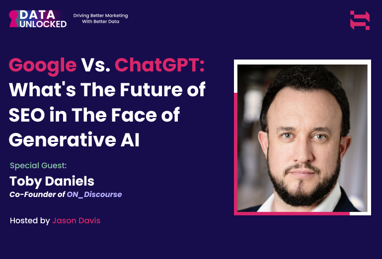 Google Vs. ChatGPT: What's The Future of SEO in The Face of Generative AI with Toby Daniels