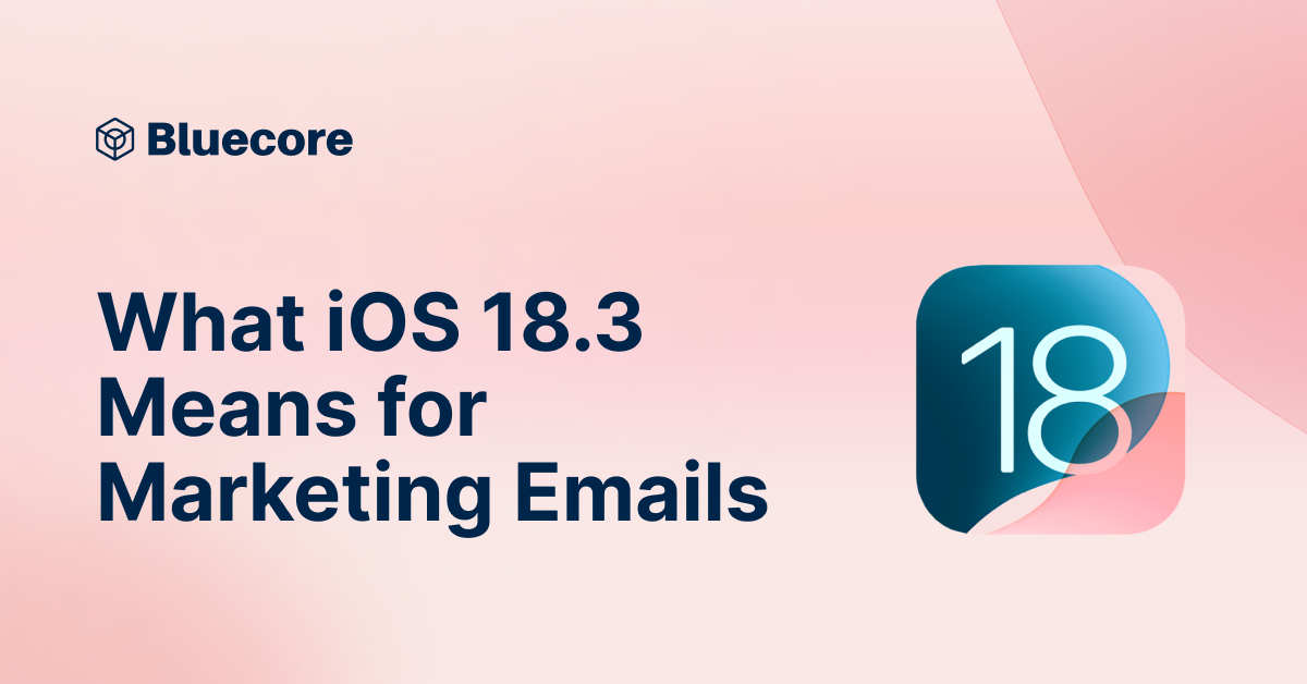 iOS 18 is Disrupting Your Email Metrics: Industry Benchmarks and What to Do Next