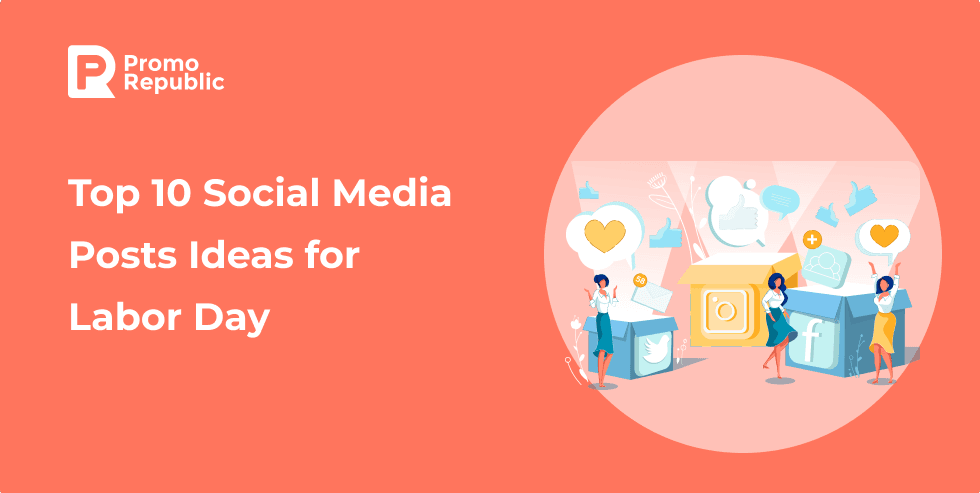 Top 10 Social Media Posts Ideas for Labor Day - PromoRepublic