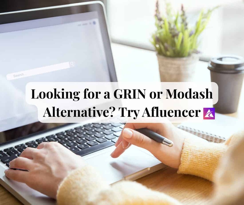 Looking for a GRIN or Modash Alternative? Try Afluencer 