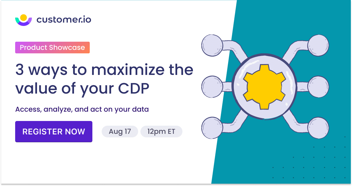 Data Pipelines - 3 ways to maximize the value of your CDP