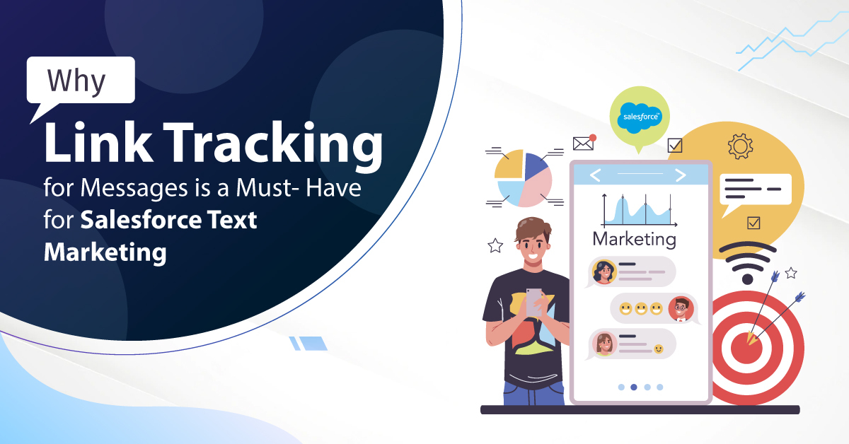 Why Link Tracking for Messages is a Must-Have for Salesforce Text Marketing