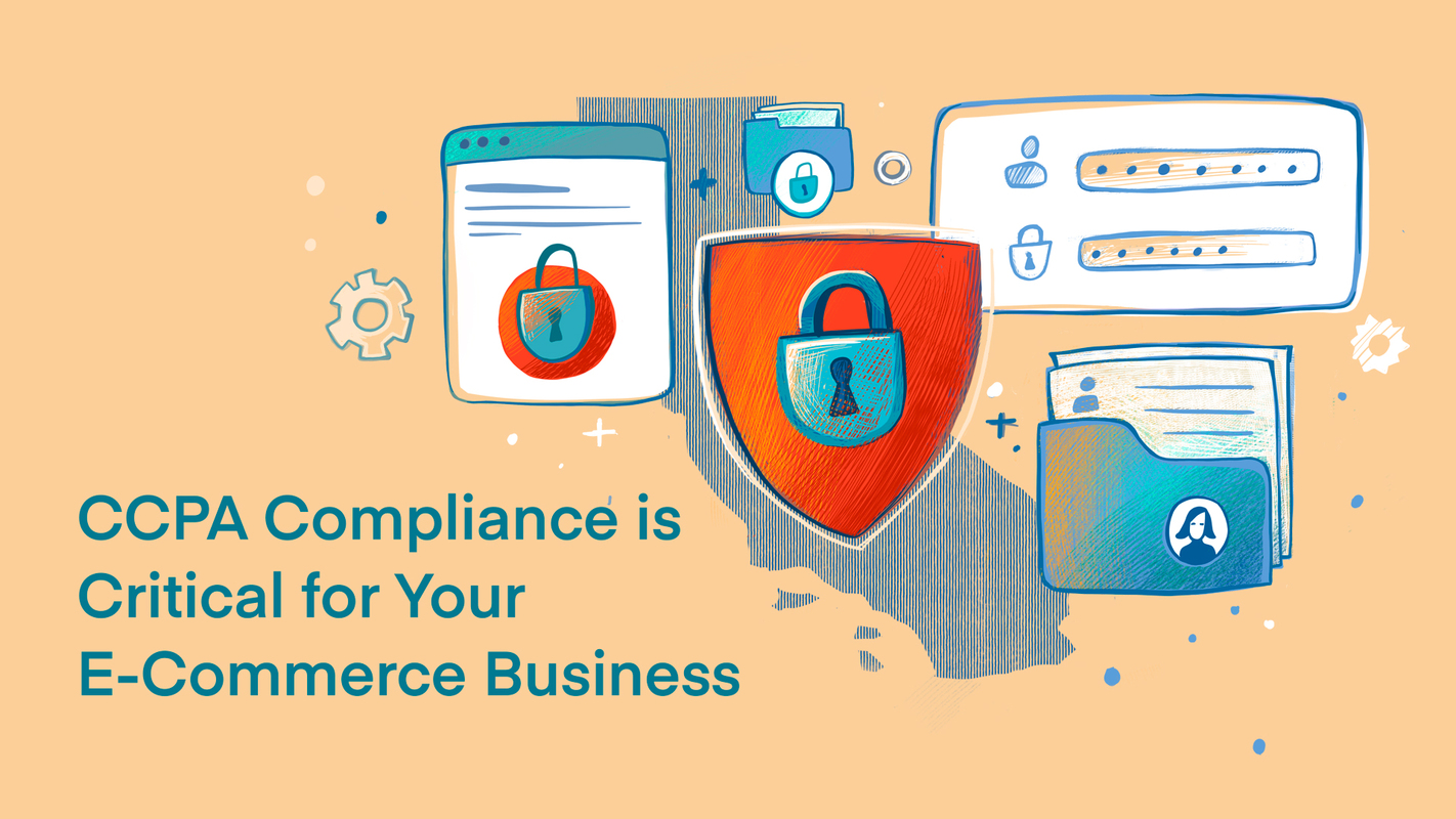 CCPA Compliance is Critical for Your E-Commerce Business