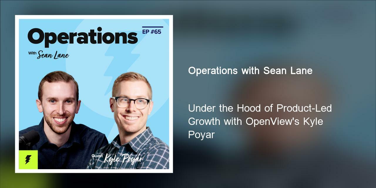 Under the Hood of Product-Led Growth with OpenView's Kyle Poyar