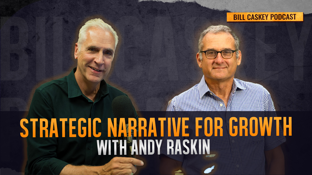 Crafting a Strategic Narrative for Growth with Andy Raskin