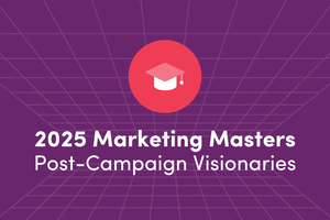 2025 Marketing Masters: Celebrating the Visionaries of the Post-Campaign Era