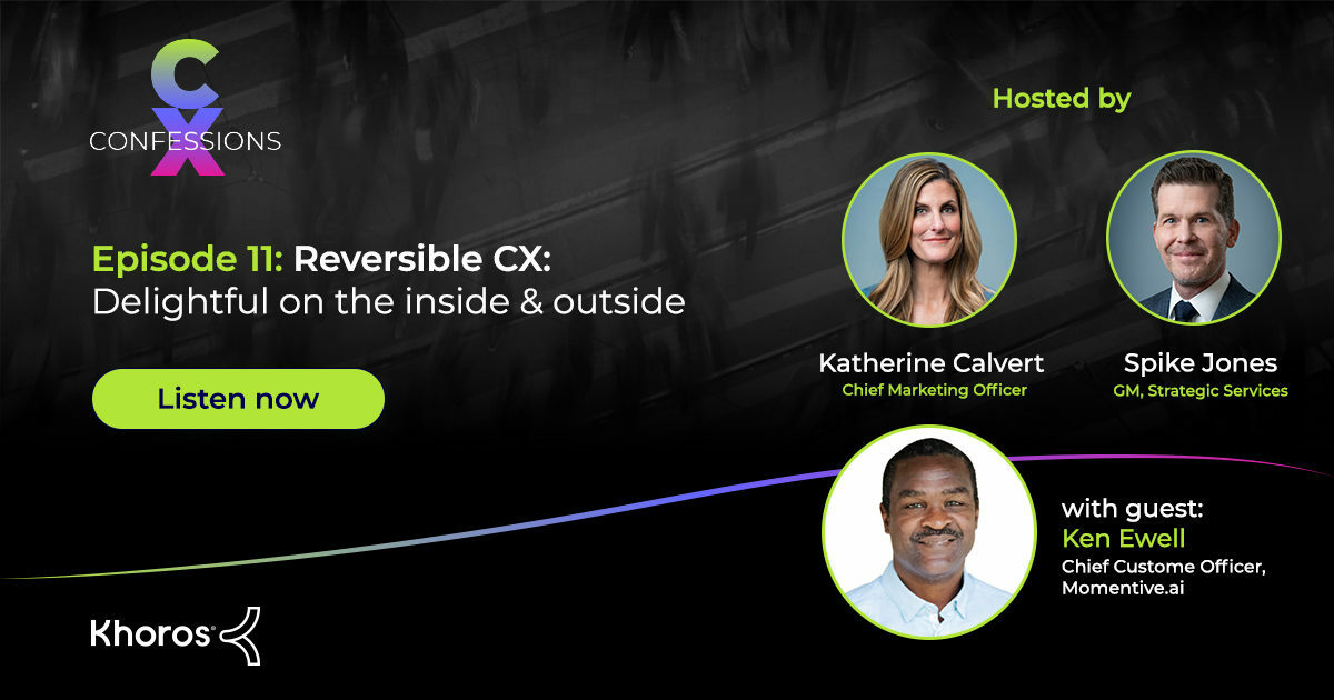 Episode 11 Ken Ewell, Chief Customer Officer of Momentive.ai, Reversible CX: Delightful on the inside & outside