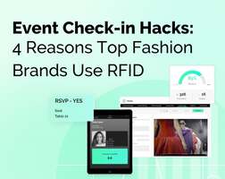 Event Check-in Hacks: 4 Reasons Top Fashion Brands Use RFID