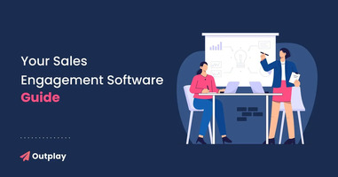 A Guide to Choose the Best Sales Engagement Software