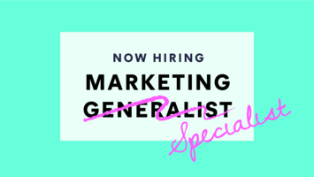 6 Reasons Not to Hire a Marketing Generalist in 2022