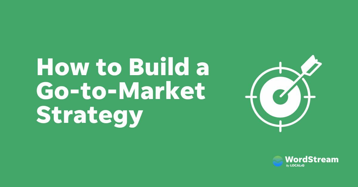 9 Steps to Build a Successful Go-to-Market Strategy (with Examples)