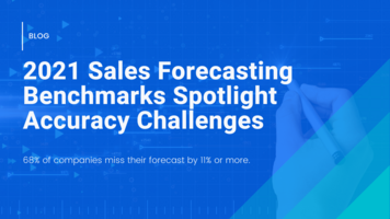 2021 Sales Forecasting Benchmarks Spotlight Accuracy Challenges
