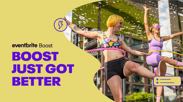 Eventbrite Boost's Updates Mean Smarter Marketing
