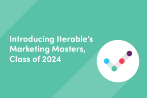 Introducing Iterable's Marketing Masters, Class of 2024