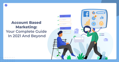 Account-Based Marketing (ABM) – A Detailed Guide for B2B Companies