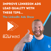 LinkedIn Ads Lead Quality | How to Improve Lead Quality on LinkedIn Ads